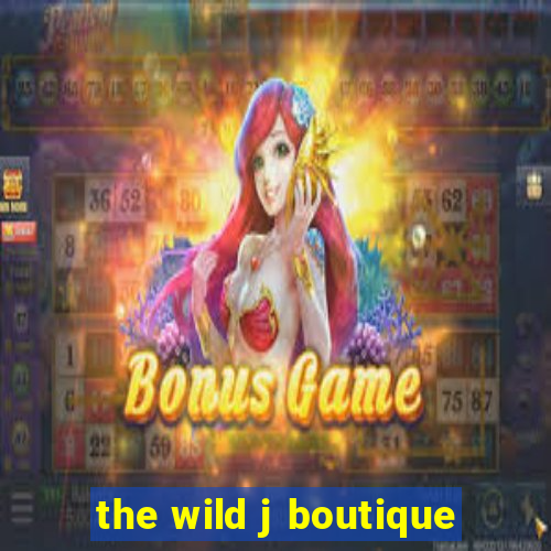 the wild j boutique